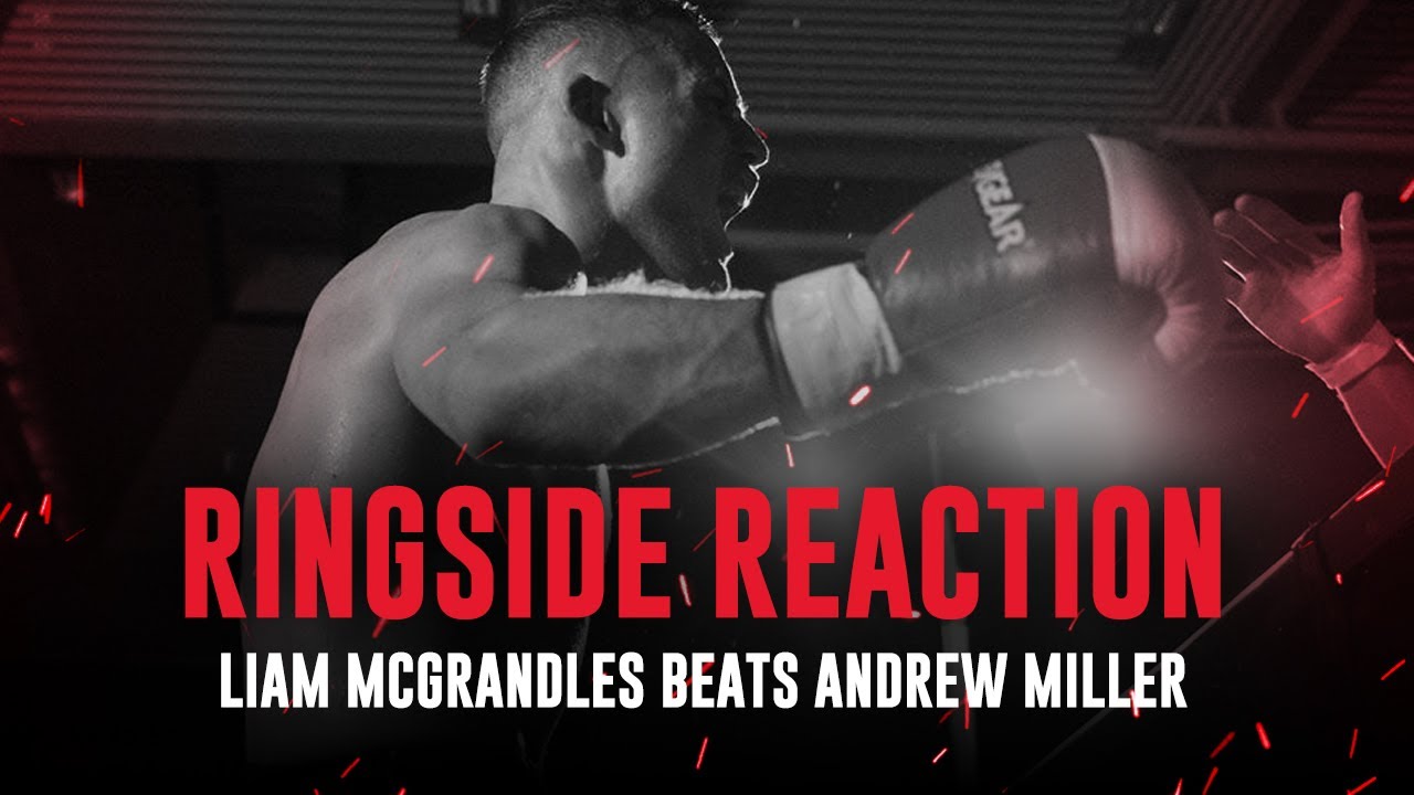 Liam McGrandles beats Andrew Miller, defends WBC European title - Ringside Reaction backdrop