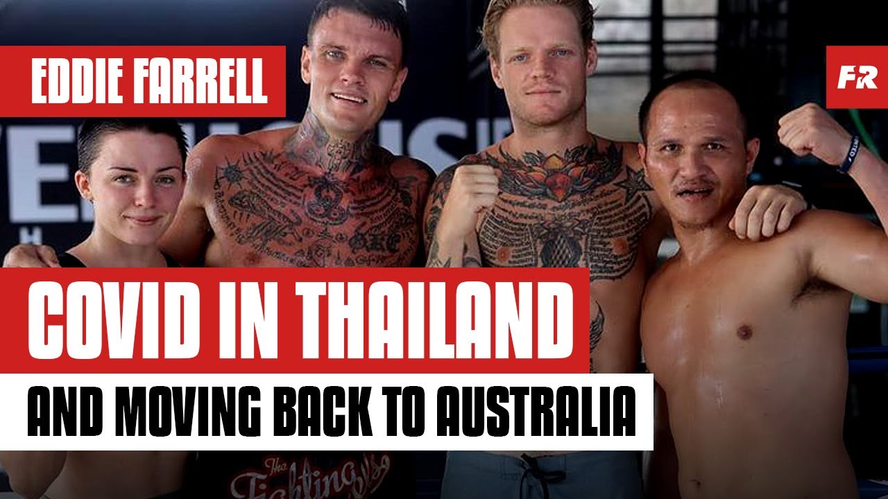 Eddie Farrell on Muay Thai, COVID-19 in Thailand and moving back to Australia