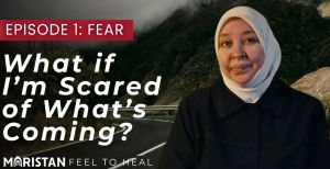 What If I’m Scared of What’s Coming?