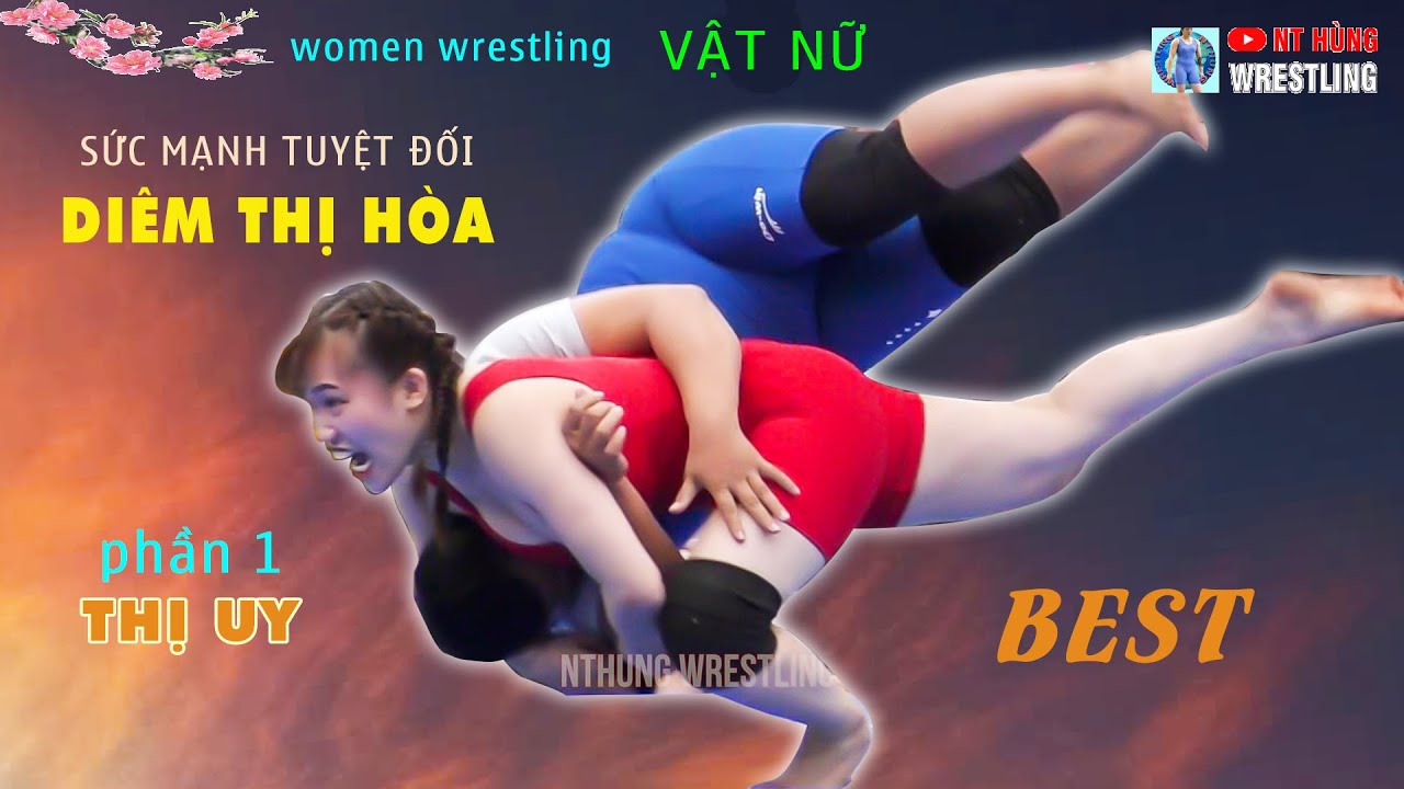 Vật Nữ - DIÊM THỊ HÒA .sức mạnh tuyệt đối..women wrestling. background