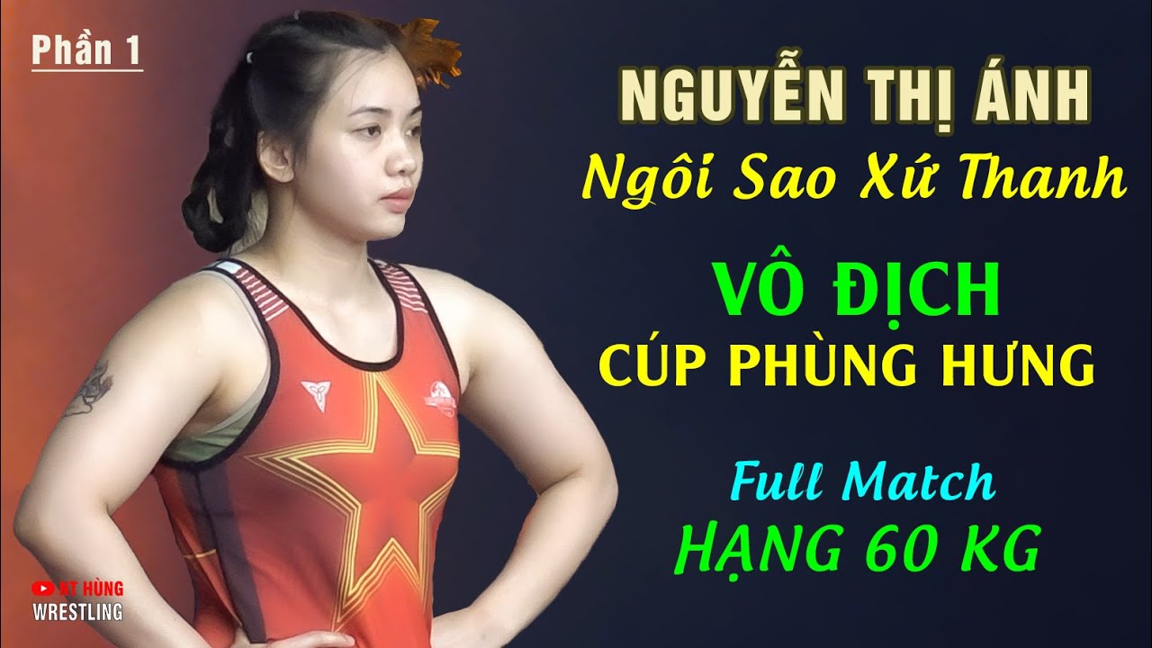 Vật Nữ - Hạng 60 kg - Cúp Phùng Hưng 2025 - Women wrestling. P1. Ánh Tuyết - NG T Ánh - Cẩm Ly ... background