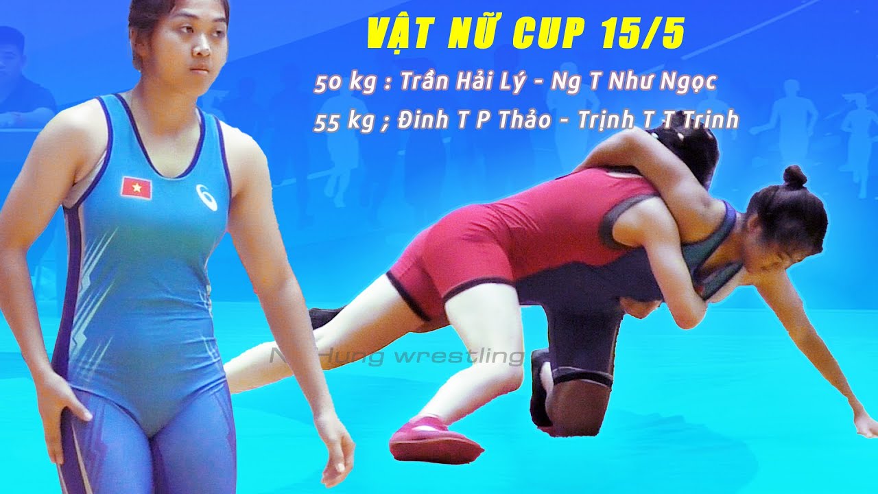 Vật nữ , Women wrestling- cúp 15/5 lần 2. hạng 50 - 55 kg. ngày 2.