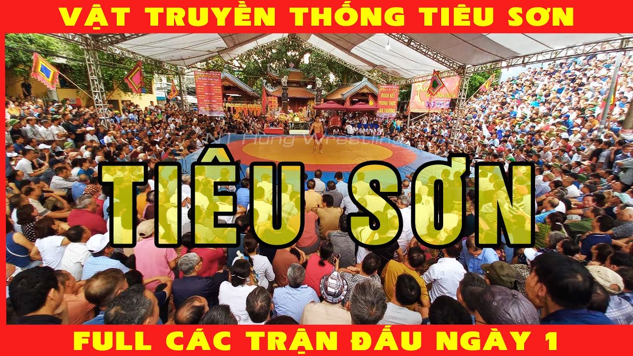 VẬT TIÊU SƠN 2024 - Full ngày THỨ NHẤT . wrestling. backdrop