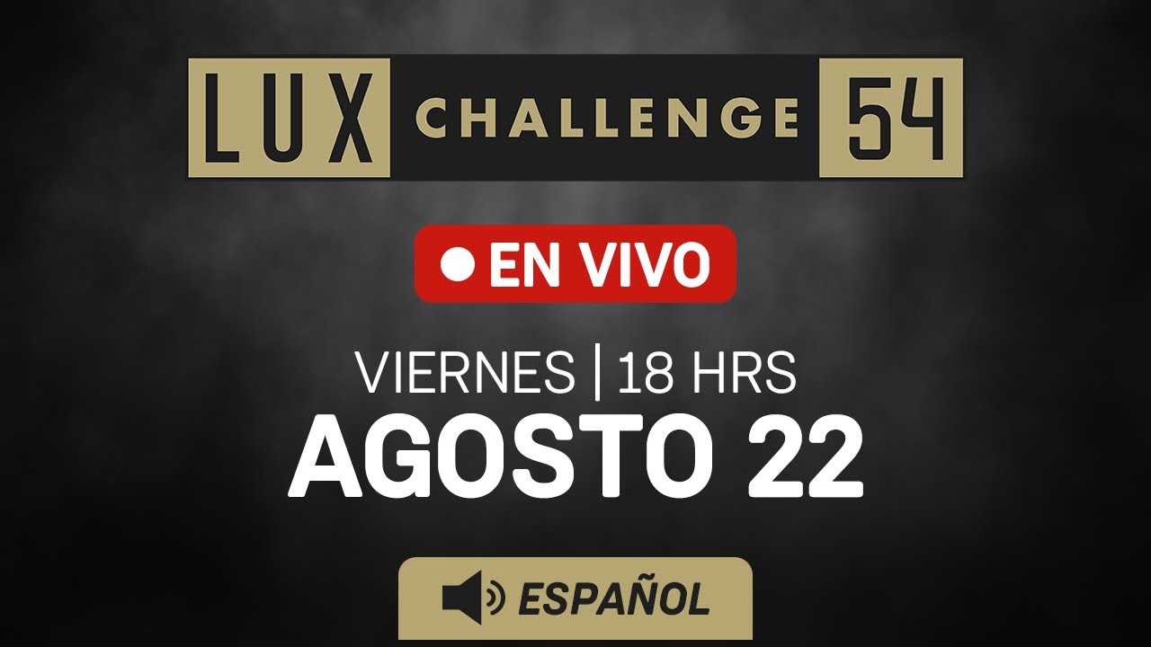 Lux Challenge 054 en ESPAÑOL, en vivo desde el Showcenter Complex en Monterrey, Mexico backdrop