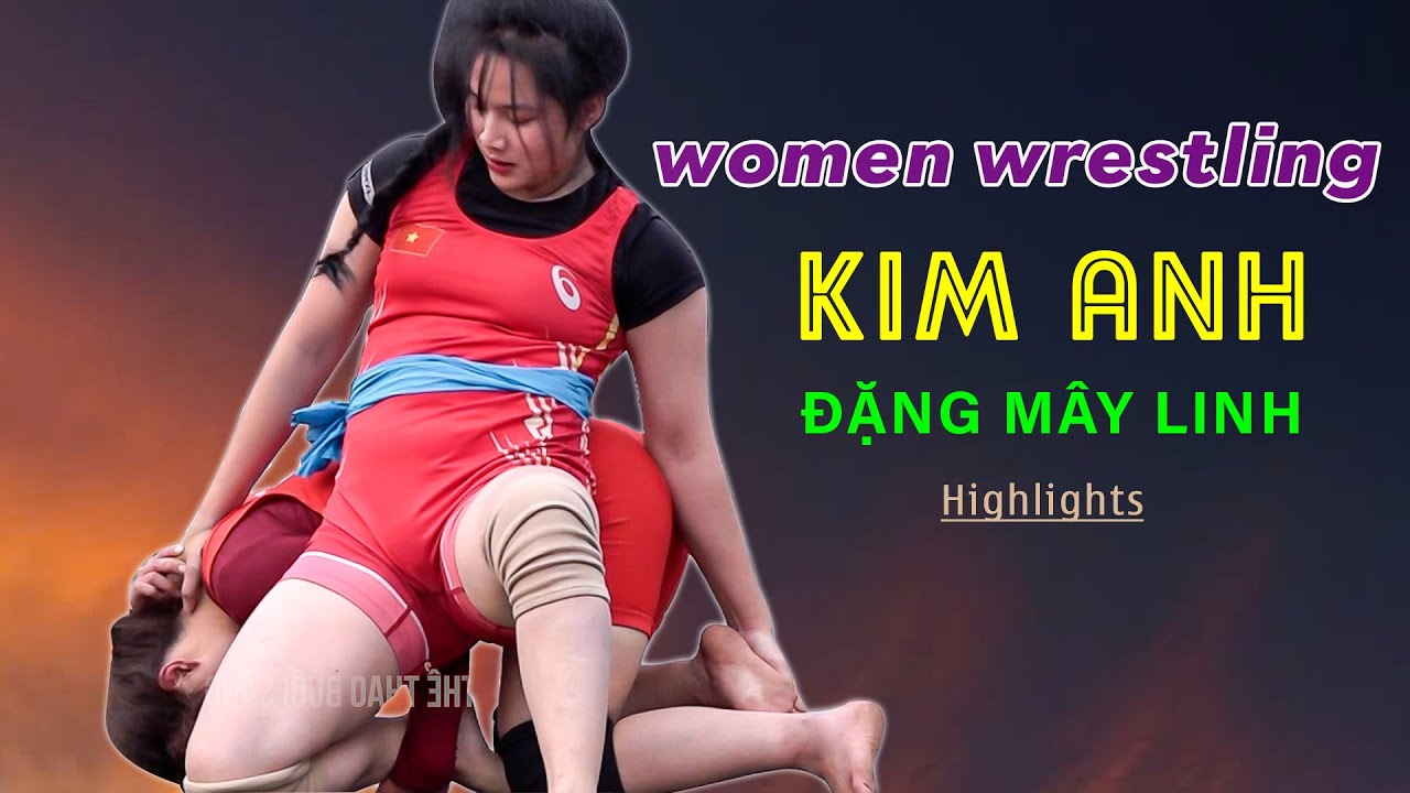 Vật Nữ cực phê - KIM ANH - ĐẶNG MÂY LINH - women's wrestling full match. background