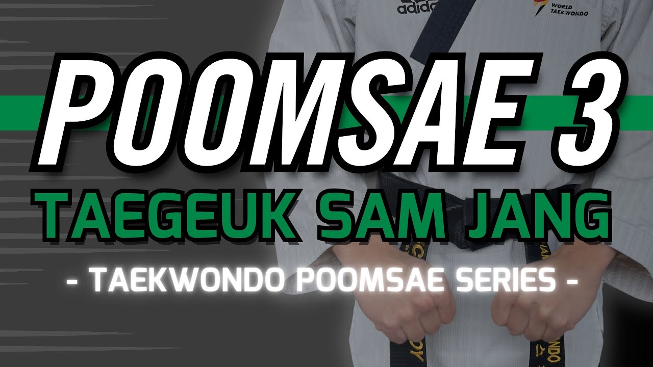 Taekwondo Poomsae 3 (Taegeuk Sam Jang - Green)