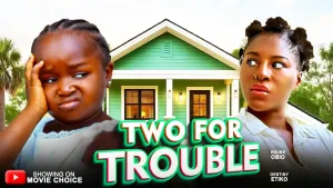TWO FOR TROUBLE
