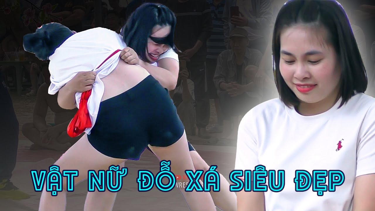Đỉnh Cao của cái đẹp . các đô Vật Nữ làng Đỗ Xá ..women wrestling.