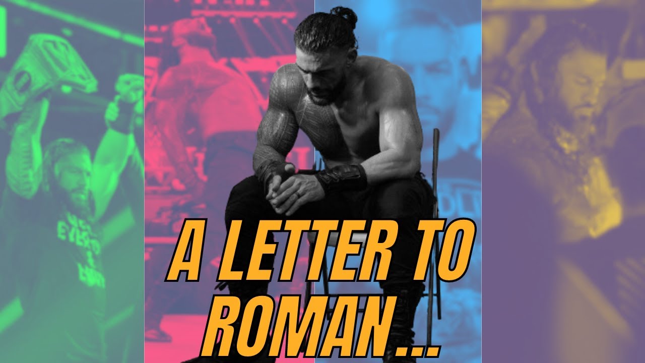 Dear Roman Reigns...