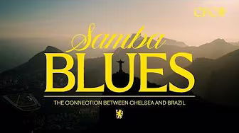 Samba Blues 🇧🇷 | Chelsea FC