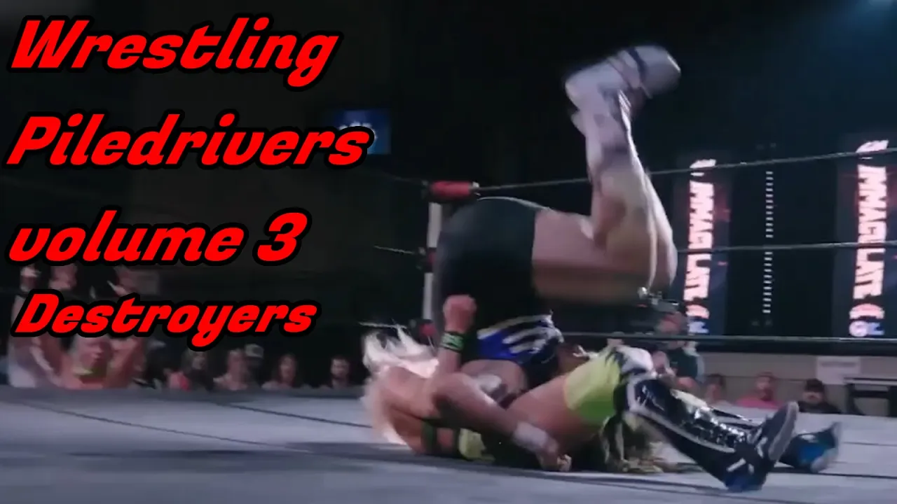 Wrestling Piledrivers vol. 3 - Destroyers
