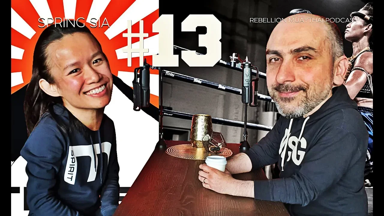 Rebellion Muaythai Podcast #13  - Spring Sia