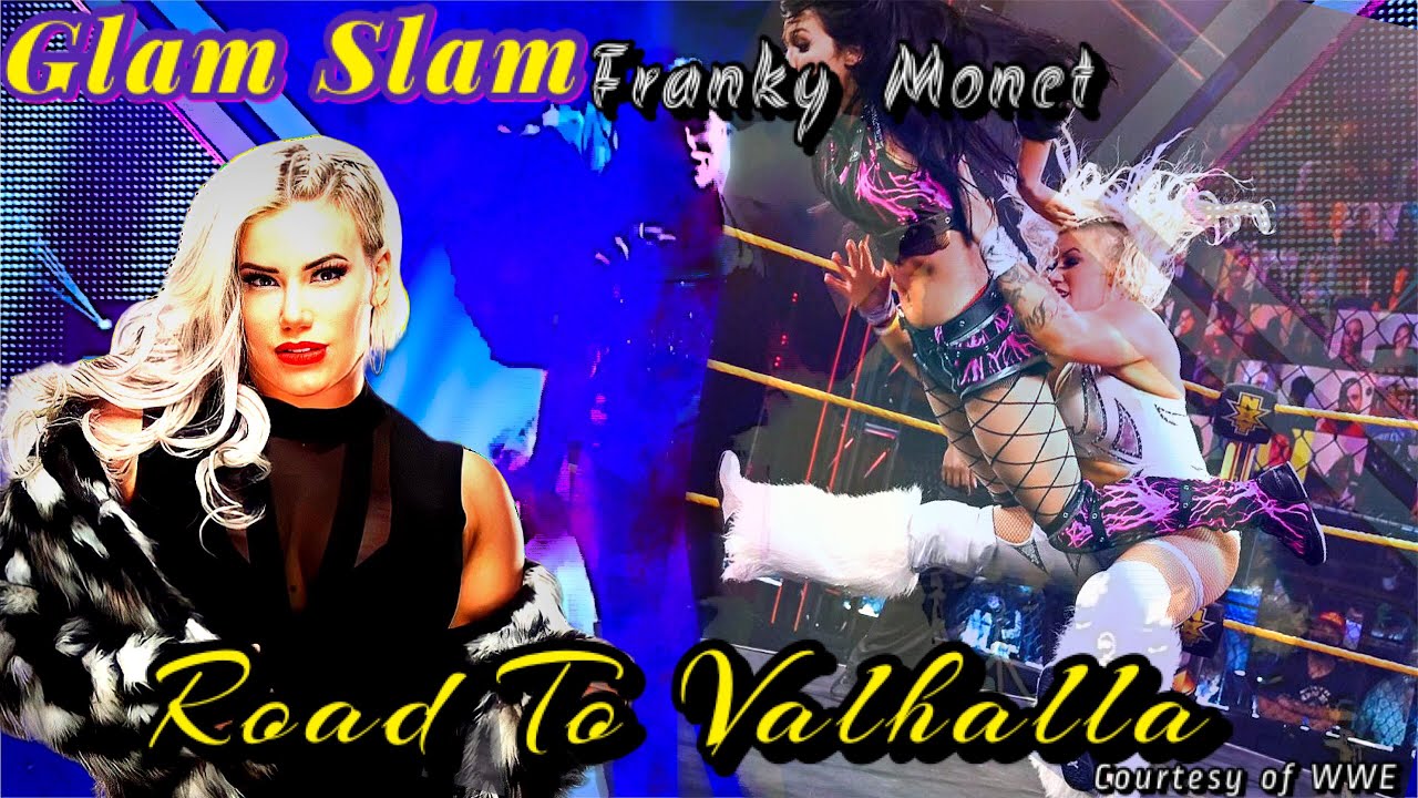 Franky Monet all Road To Valhalla ( Glam Slam ) 2021.Thank you Franky 😢 | ALexaBanks.