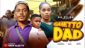 GHETTO DAD - ONYII ALEX, TIMINI EGBUSON #GHETTODAD - 123Movies