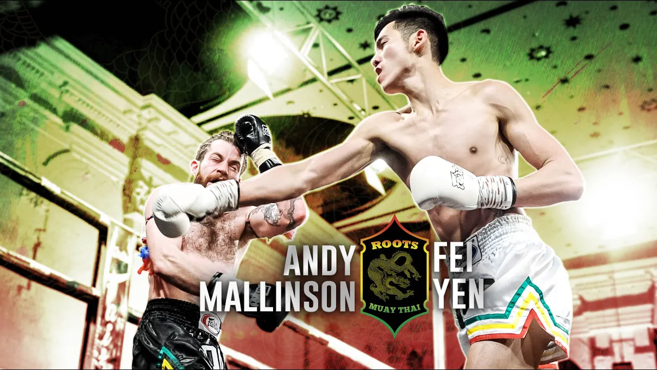 Roots Muaythai 12/ Andy Mallinson vs Fei Yen