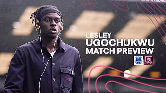 Ugochukwu Looks Ahead To Hill Dickinson Trip | PREVIEW | Everton v Burnley