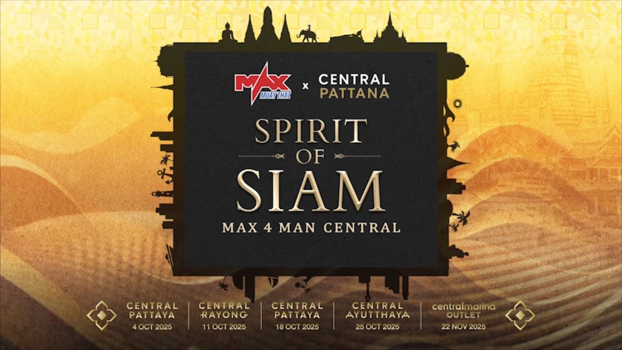 🔴 MAX Muay Thai x Central Pattana : Spirit of Siam MAX 4 MAN - 11 OCT 2025 [ Central Rayong ]
