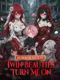 Horror Isekai: Twin Beauties Turn Me On