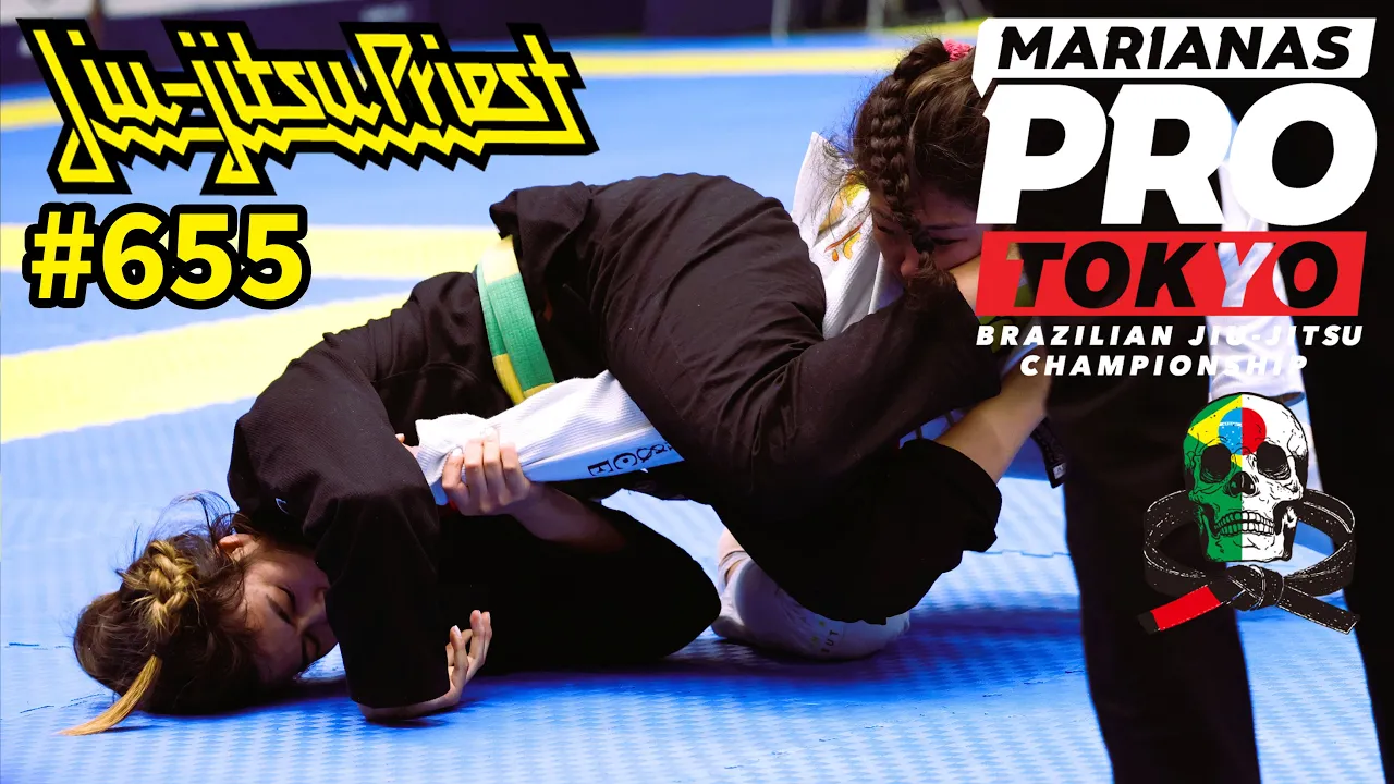 【柔術プリースト】# 655:MARIANAS PRO TOKYO 2025 / Part.2 女子の試合【ブラジリアン柔術】Jiu Jitsu Priest