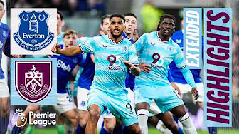 Everton v Burnley | Extended Premier League Highlights