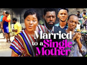 MARRIED TO A SINGLE MOTHER