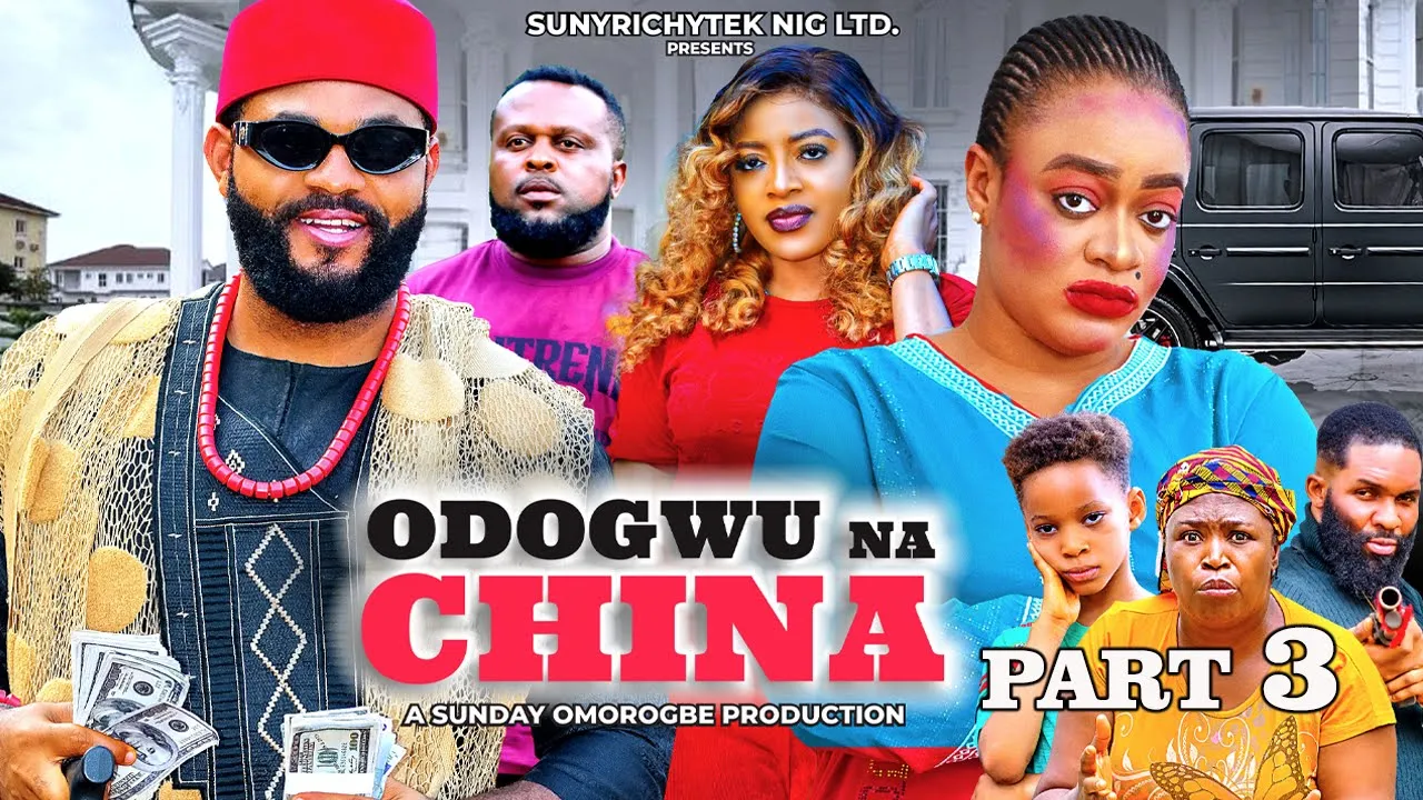 ODOGWU NA CHINA Prt 3