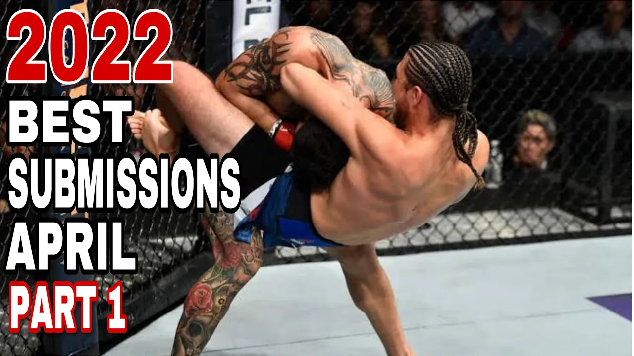 BEST MMA SUBMISSIONS OF APRIL 2022 | PART 1