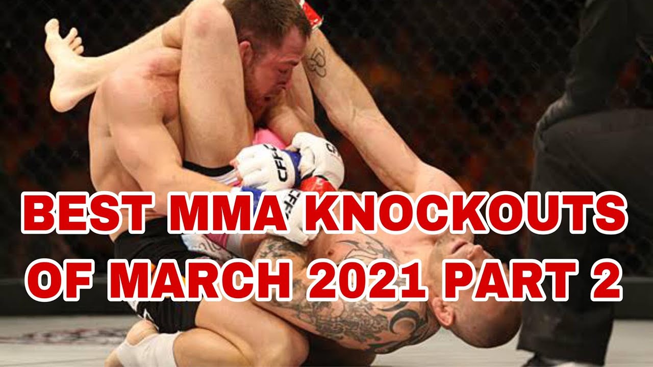 MMA's Best Knockouts of the March 2021 Part 2, HD