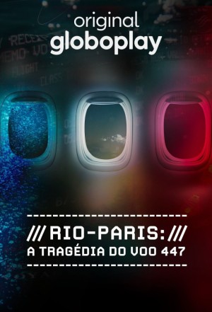 Rio-Paris: A Tragédia do Voo 447 [Portuguese]