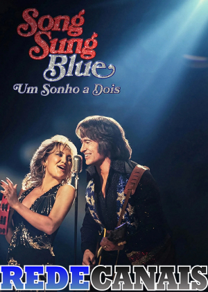 Song Sung Blue: Um Sonho a Dois [Portuguese]