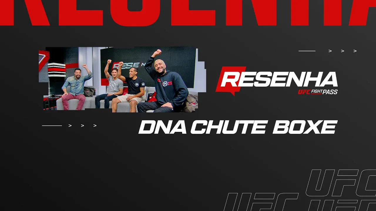 DNA CHUTE BOXE | Resenha UFC Fight Pass