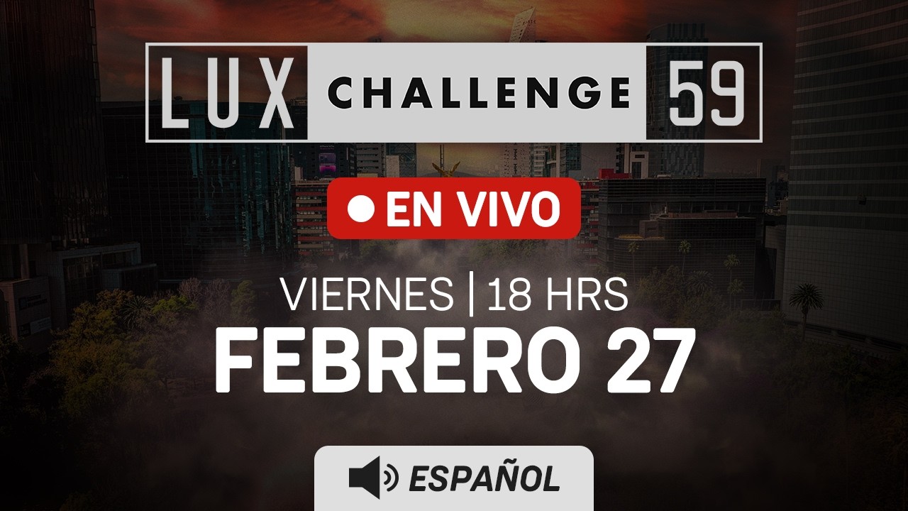 Lux Challenge 059 en vivo desde la Ciudad de México