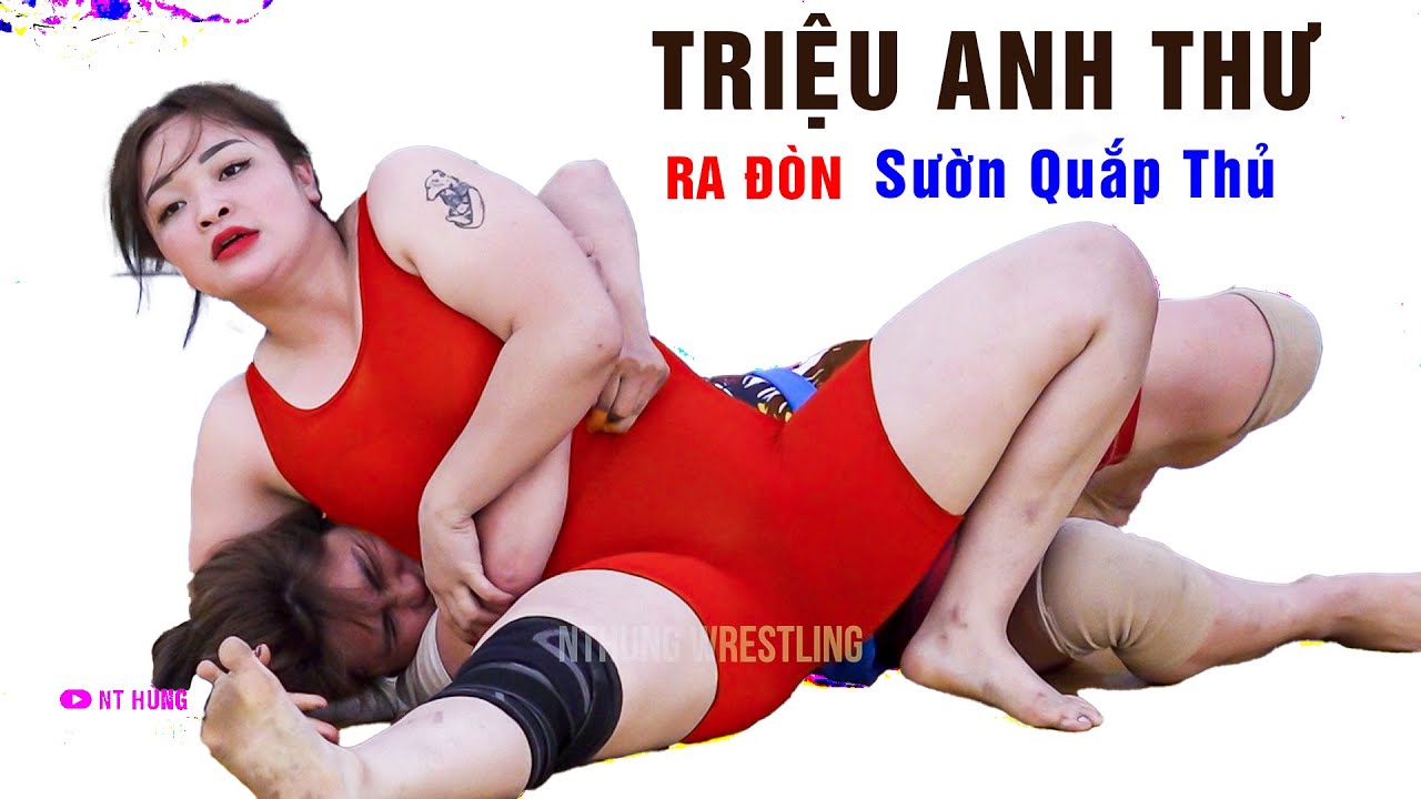 Vật Nữ ; Kỹ thuật Sườn Quắp Thủ đẹp mắt của Triệu Anh Thư..women wrestling. background