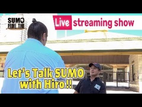 SUMO PRIME TIME Live Streaming!! - “SUMO TALK” WITH HIRO" background