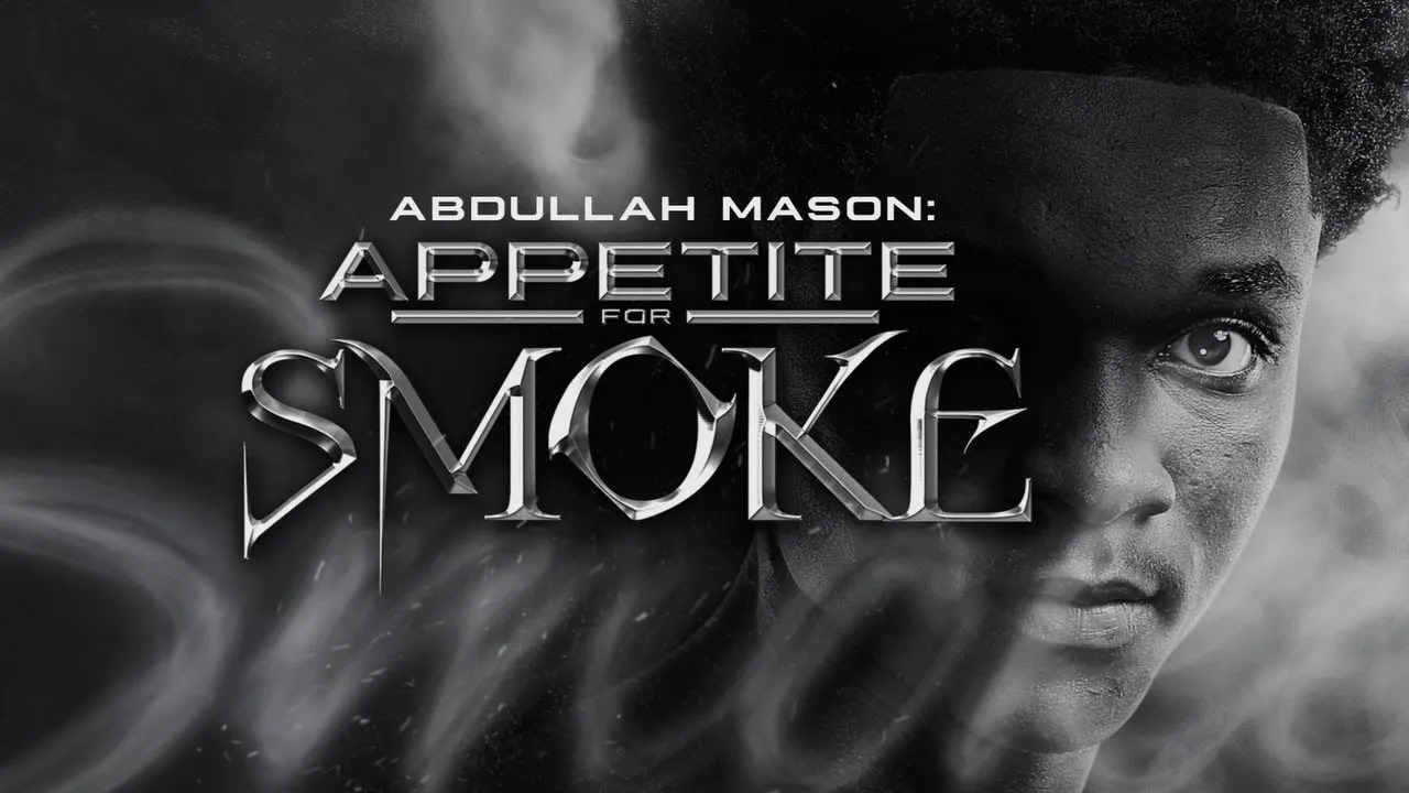 Abdullah Mason: Appetite for Smoke | The Story Behind One Of Boxing's Most Talented Young Fighters