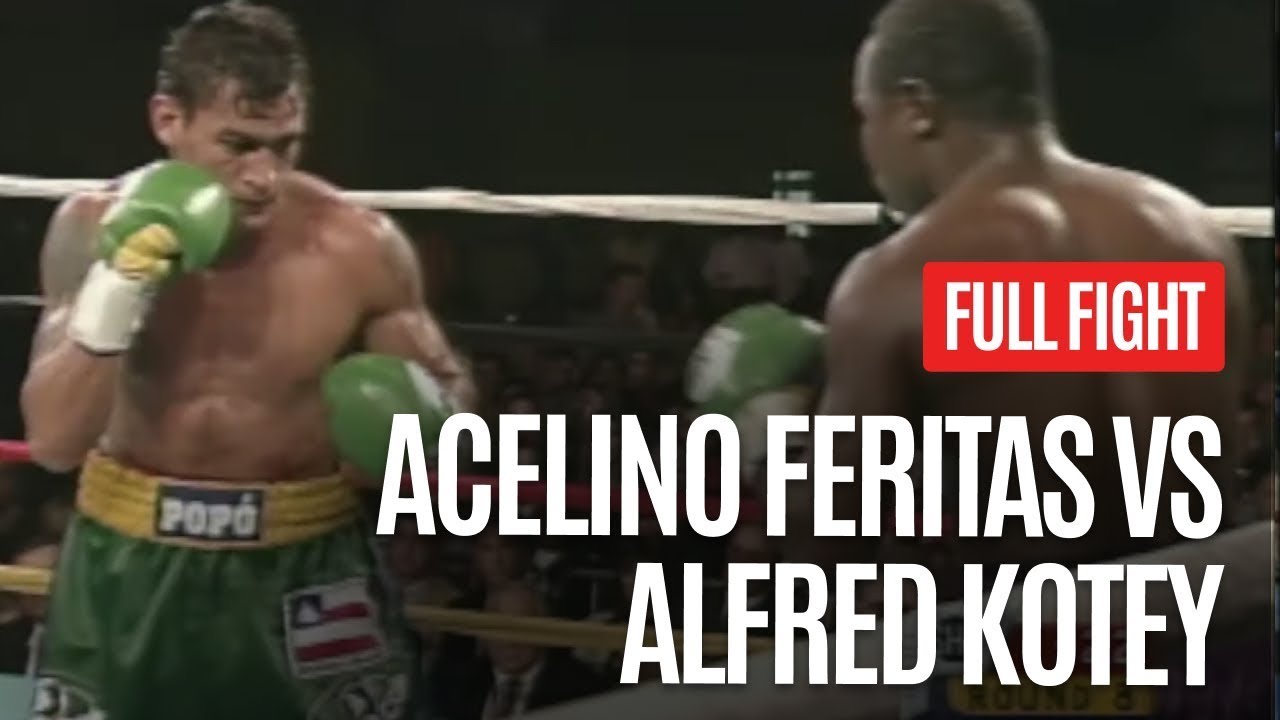 ACELINO FREITAS VS ALFRED KOTEY FULL FIGHT