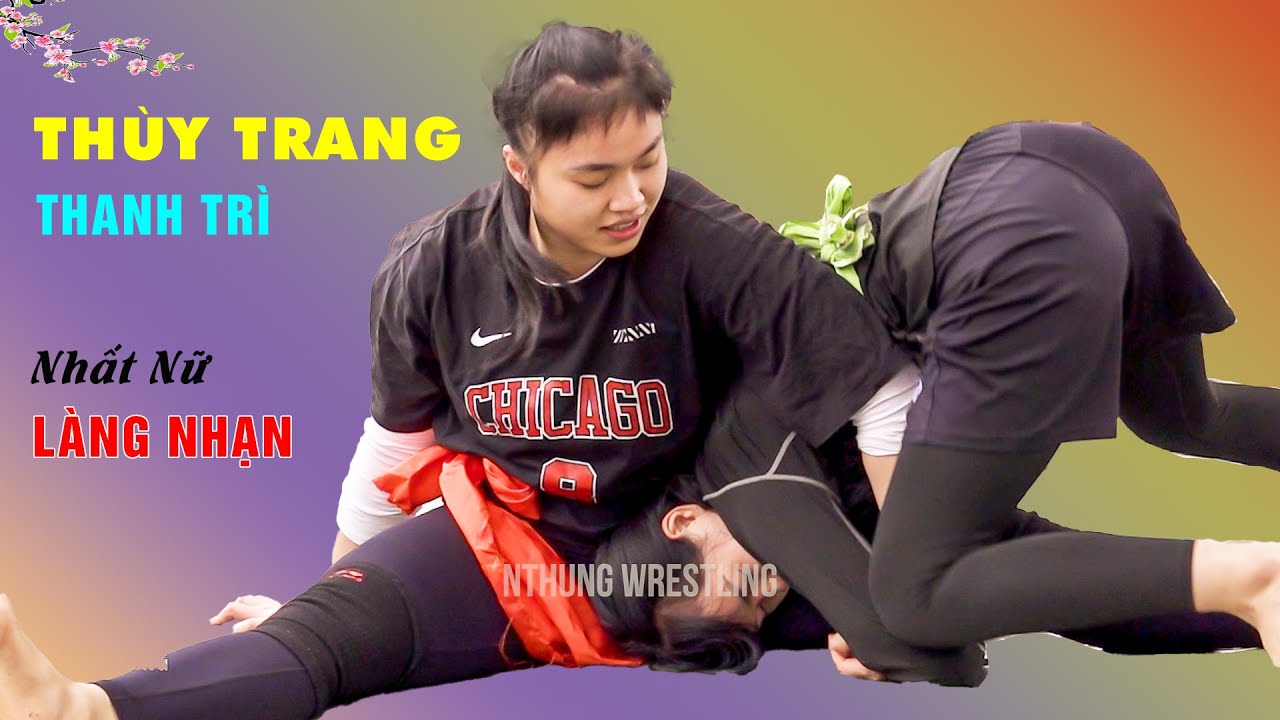 Vật Nữ 2025 - Thùy Trang Thanh trì - Giải Nhất Nữ Làng Nhạn - p1. women wrestling.
