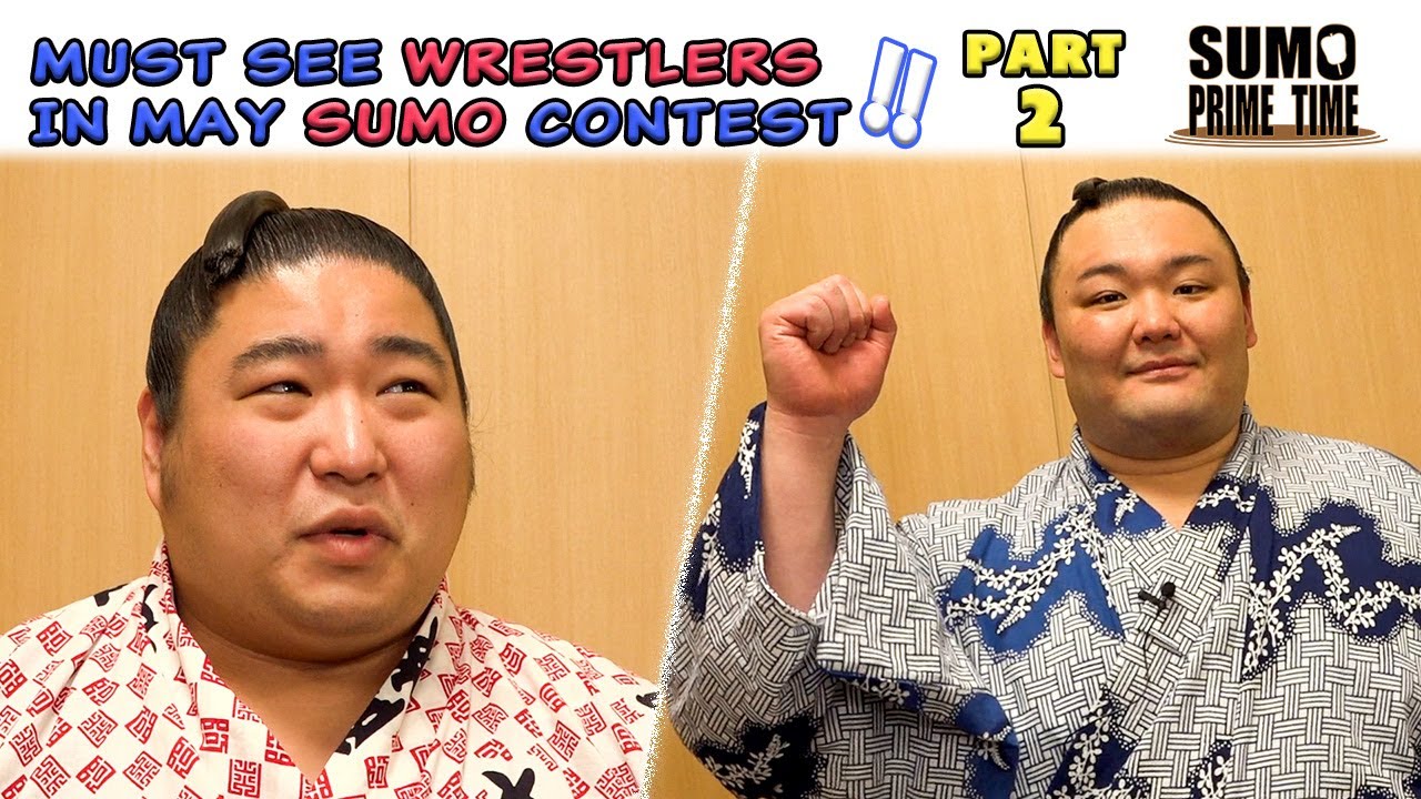 【Part 2】 MUST SEE WRESTLERS IN MAY SUMO CONTEST!! background