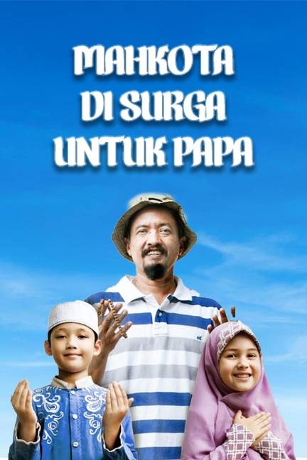 Mahkota di Surga untuk Papa