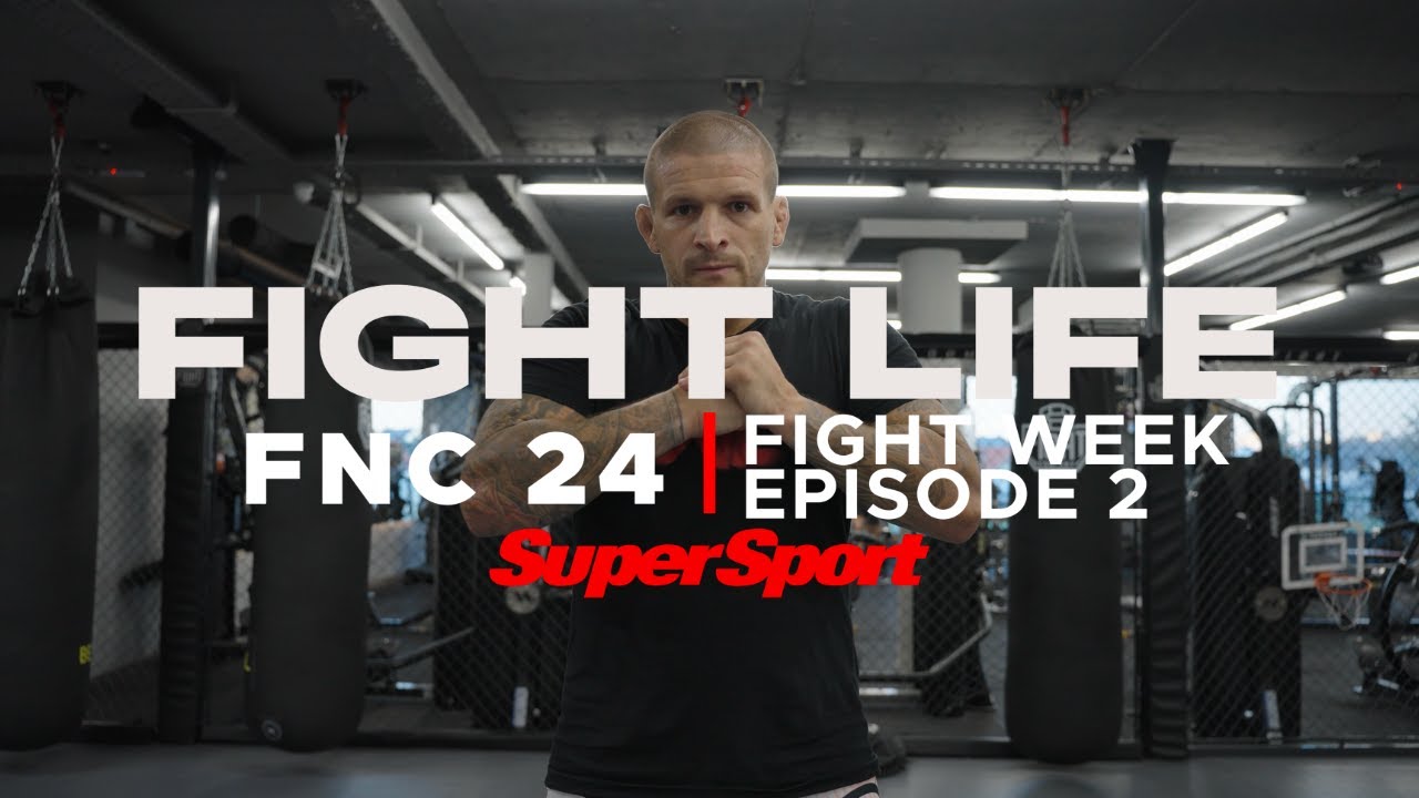 FIGHTLIFE by SuperSport | FNC 24 - FIGHT WEEK | Vlog Series | Episode 2