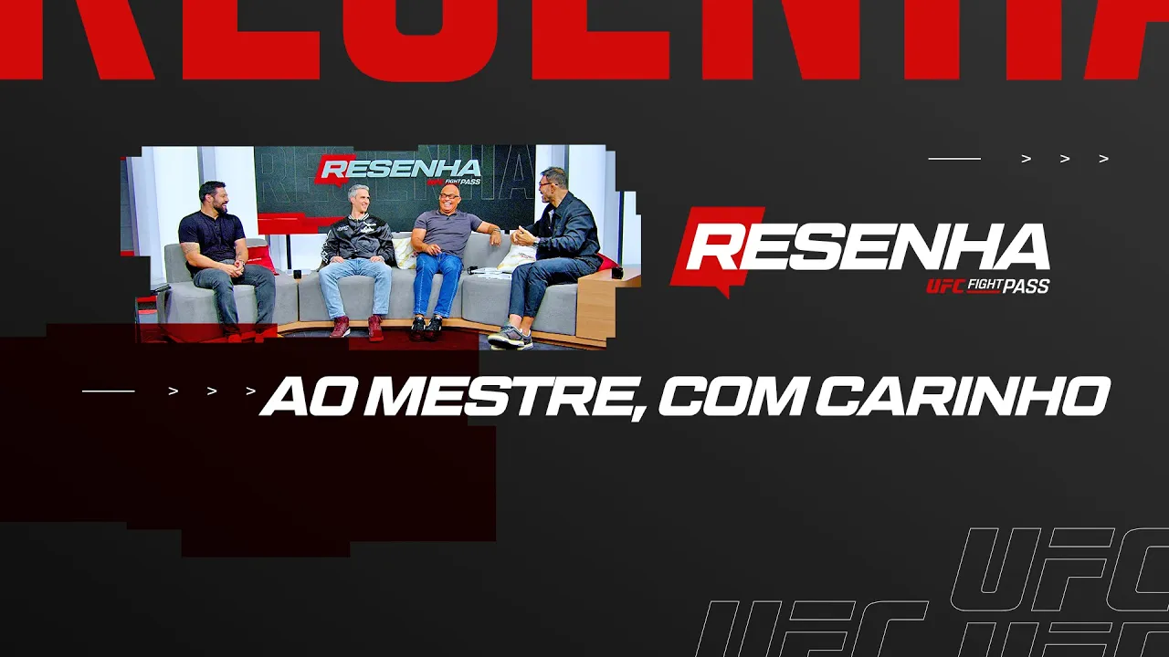 AO MESTRE, COM CARINHO | Resenha UFC Fight Pass