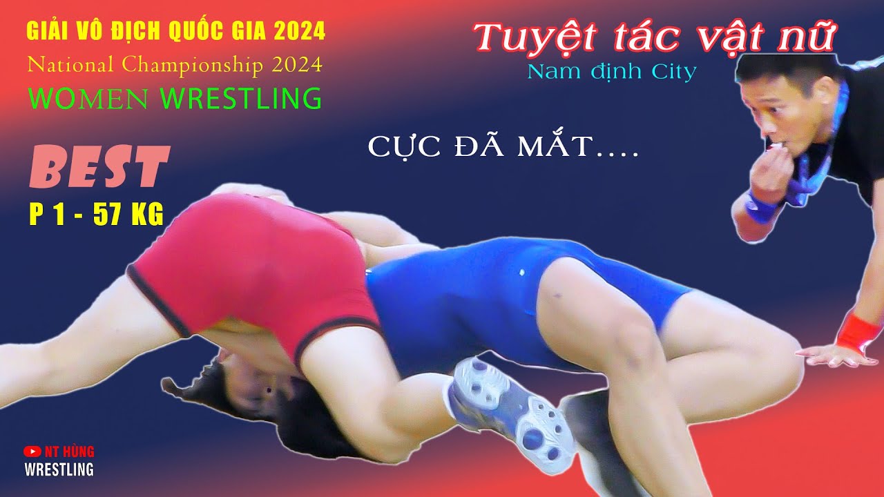 Vật nữ. " KINH ĐIỂN NG THỊ MỸ TRANG ". Giải vô địch quốc gia . Hạng 57 kg . Phần 1
