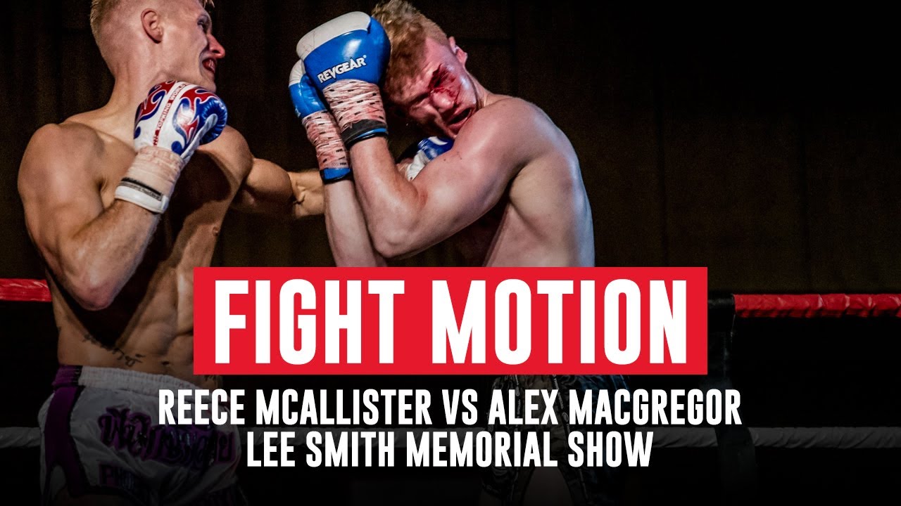 Fight Motion: Reece McAllister vs Alex MacGregor - Lee Smith Memorial Show