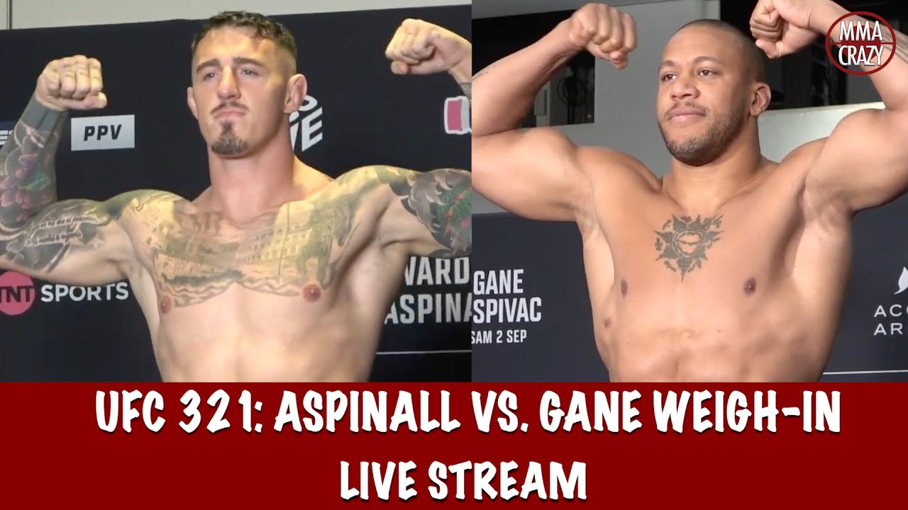 UFC 321: Aspinall vs. Gane Official Weigh-in Live Stream