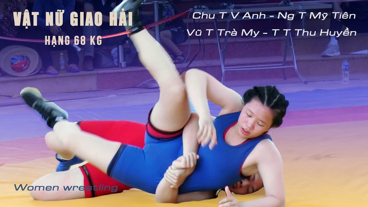 Vật nữ , Women wrestling- Trận 17,18. hạng 68 kg - (Vật Giao Hải)