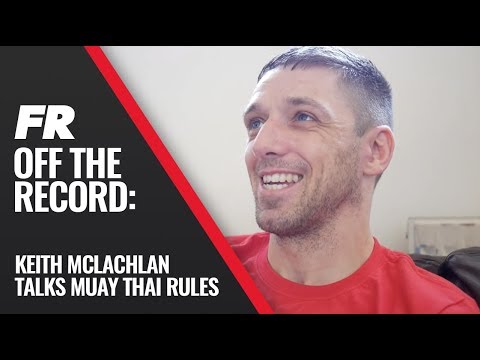 Keith McLachlan Gives His Analogy On Muay Thai Rules