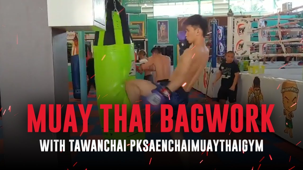 Muay Thai Bag Work Training With Tawanchai PKSaenchaimuaythaigym