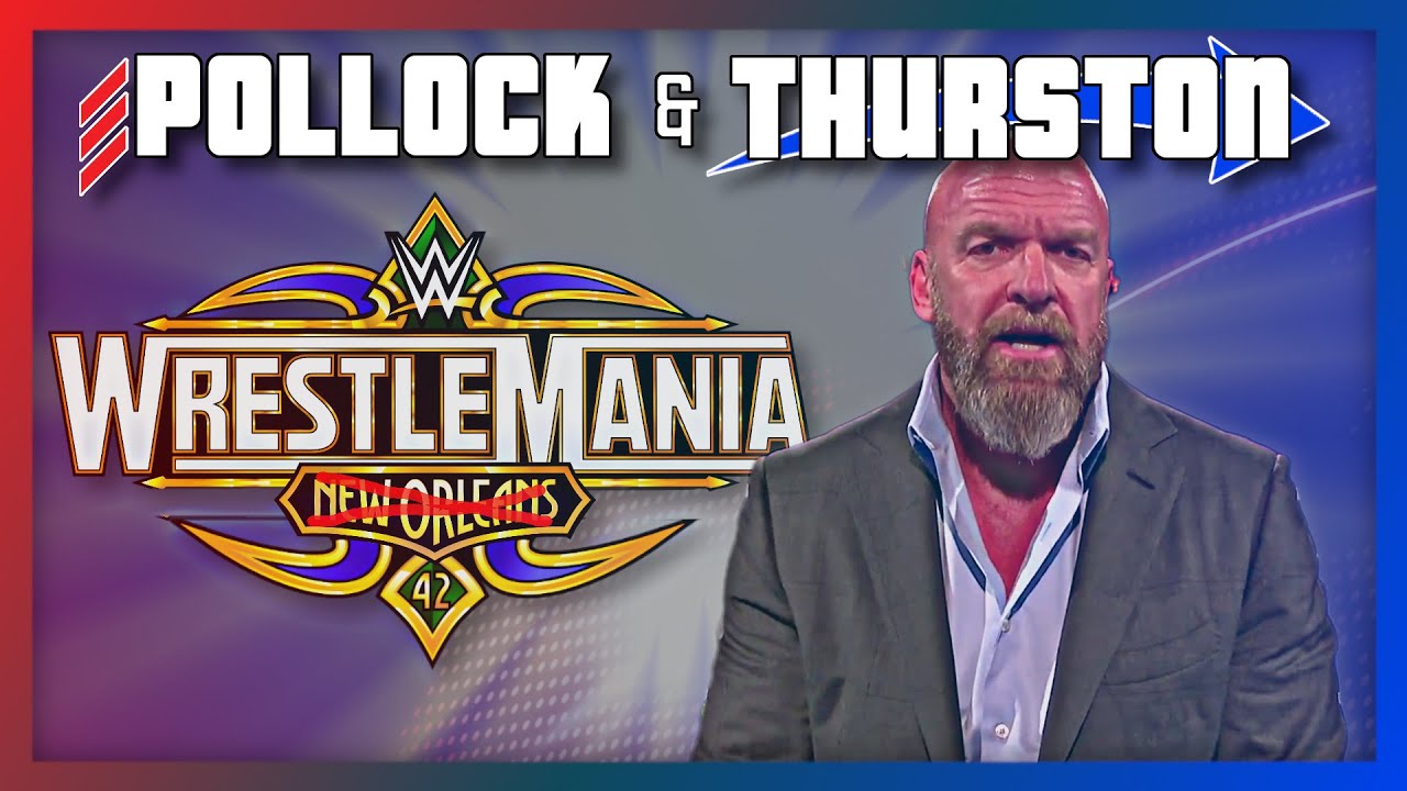 Why is WrestleMania Leaving New Orleans? | Pollock & Thurston background