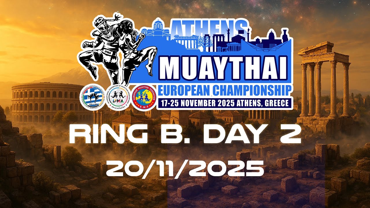 IFMA European Muaythai Championships 2025 – Day 2 | Ring B. Live from Athens (QF & SF Bouts)