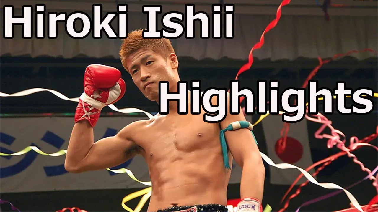Hiroki Ishii 石井宏樹 Highlights and Knockouts